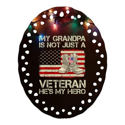 he's not just a veteran he is my grandpa Veteran Ceramic Oval Ornament