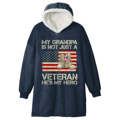 he's not just a veteran he is my grandpa Veteran Hooded Wearable Blanket