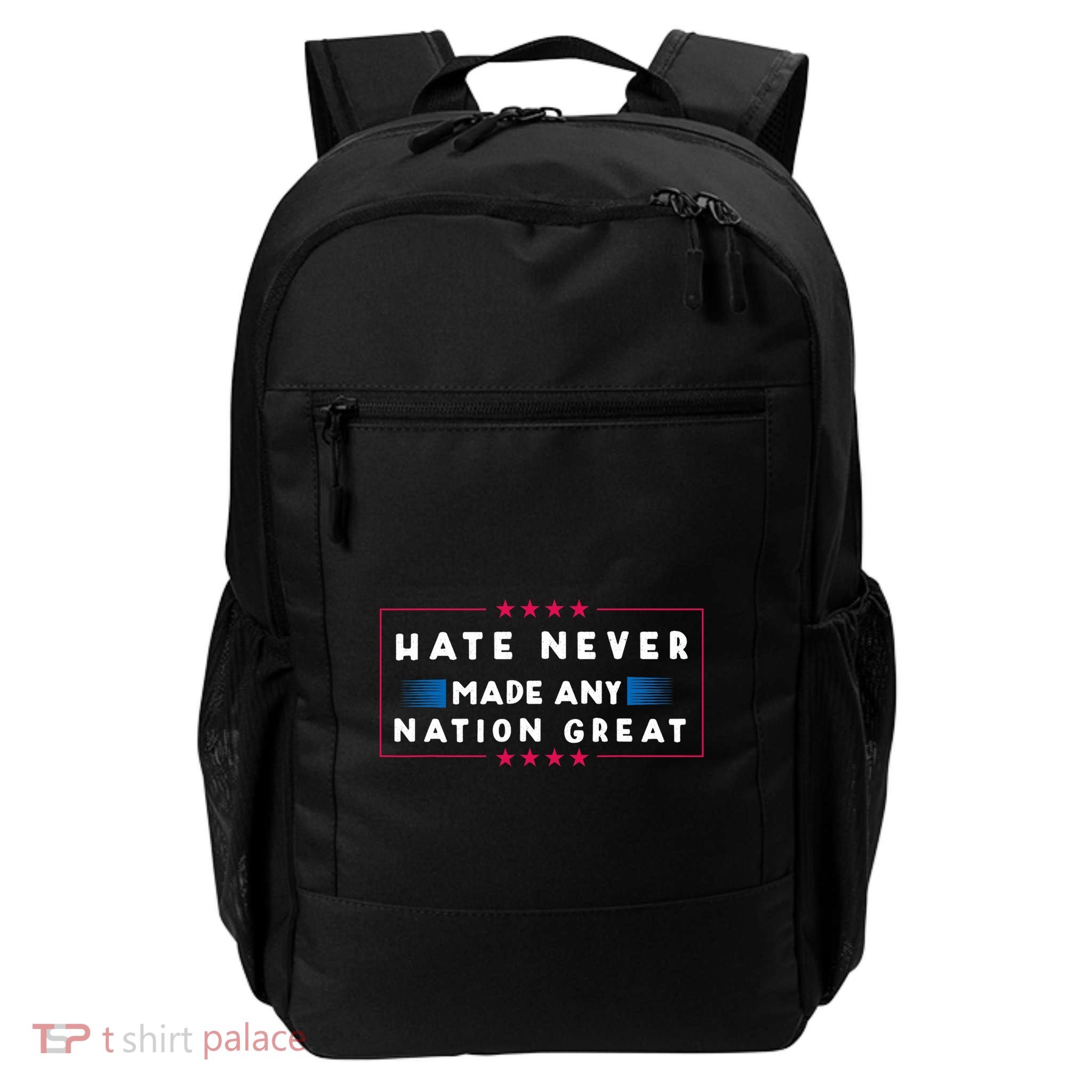 Hate Never Made Any Nation Great Daily Commute Backpack