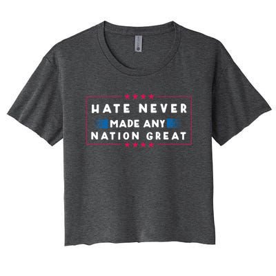 Hate Never Made Any Nation Great Women's Crop Top Tee