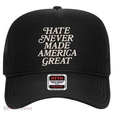 Hate Never Made America Great High Crown Mesh Back Trucker Hat
