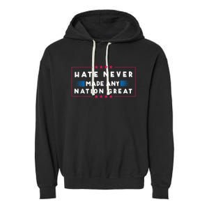 Hate Never Made Any Nation Great Funny Antitrump 2024 Gift Garment-Dyed Fleece Hoodie