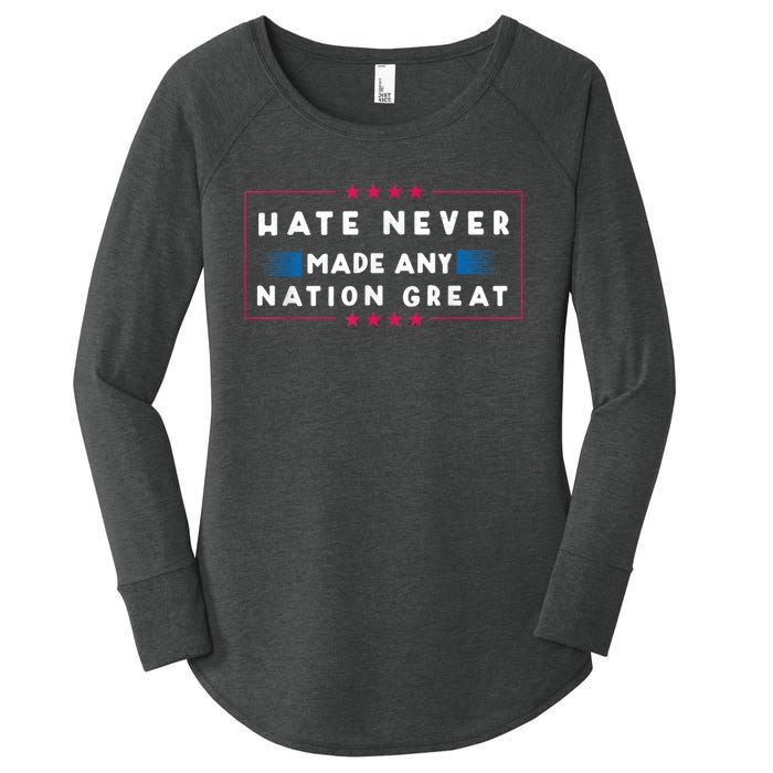 Hate Never Made Any Nation Great Funny Antitrump 2024 Gift Women's Perfect Tri Tunic Long Sleeve Shirt