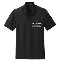 Hate Never Made Any Nation Great Funny Antitrump 2024 Gift Dry Zone Grid Polo