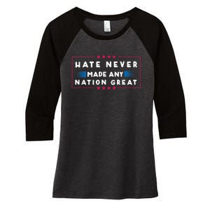 Hate Never Made Any Nation Great Funny Antitrump 2024 Gift Women's Tri-Blend 3/4-Sleeve Raglan Shirt