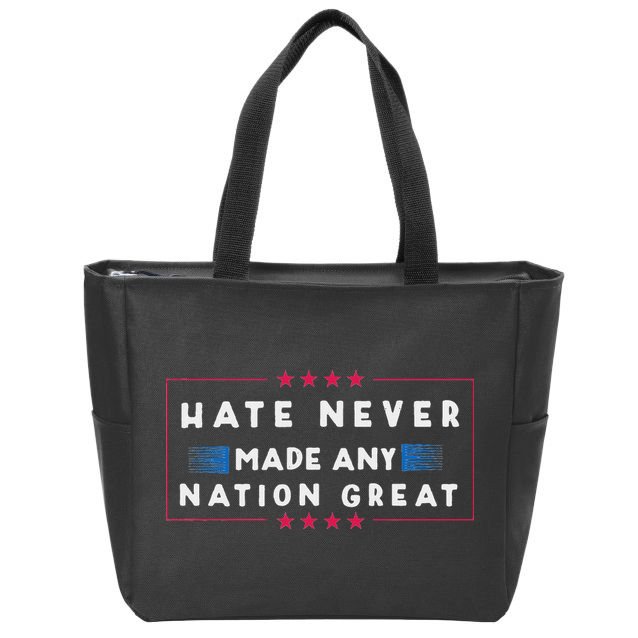 Hate Never Made Any Nation Great Funny Anti Trump Zip Tote Bag