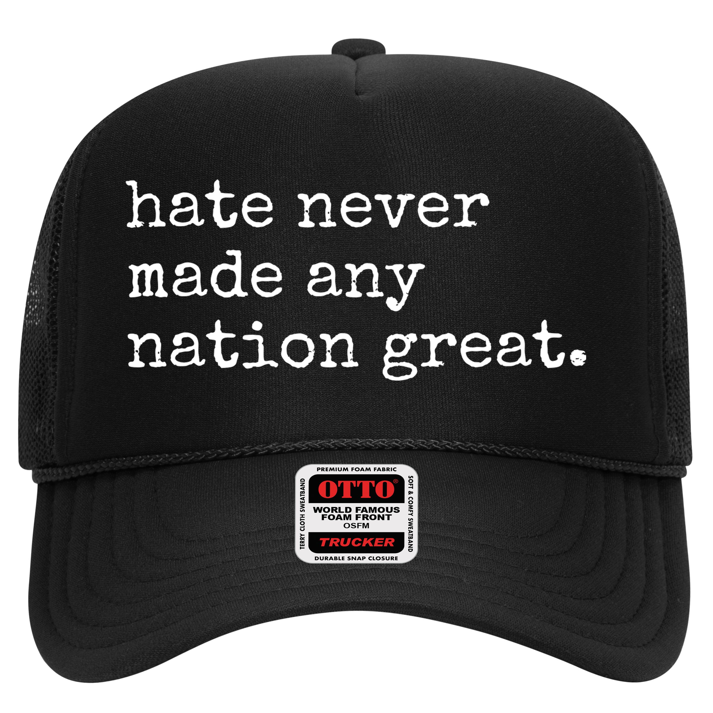Hate Never Made Any Nation Great Hat