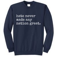 Hate Never Made Any Nation Great Sweatshirt