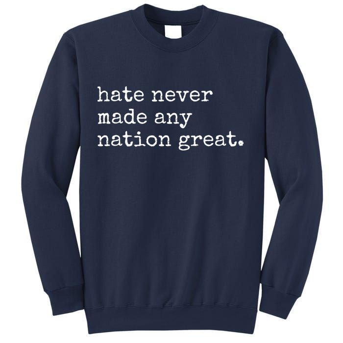 Hate Never Made Any Nation Great Sweatshirt