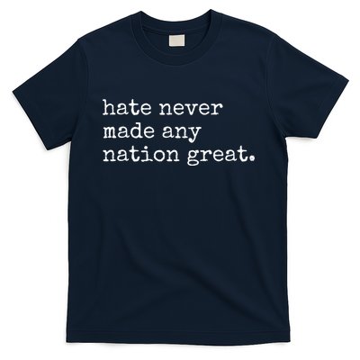Hate Never Made Any Nation Great T-Shirt
