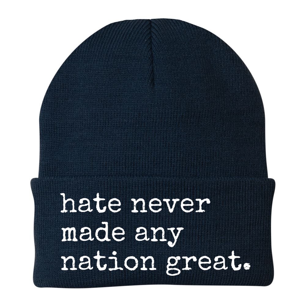 Hate Never Made Any Nation Great Beanie