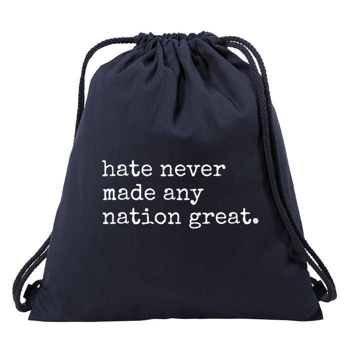 Hate Never Made Any Nation Great Drawstring Bag