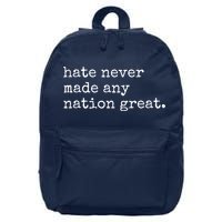 Hate Never Made Any Nation Great 16 in Basic Backpack