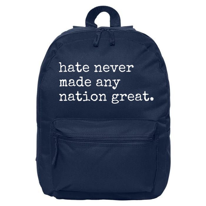 Hate Never Made Any Nation Great 16 in Basic Backpack