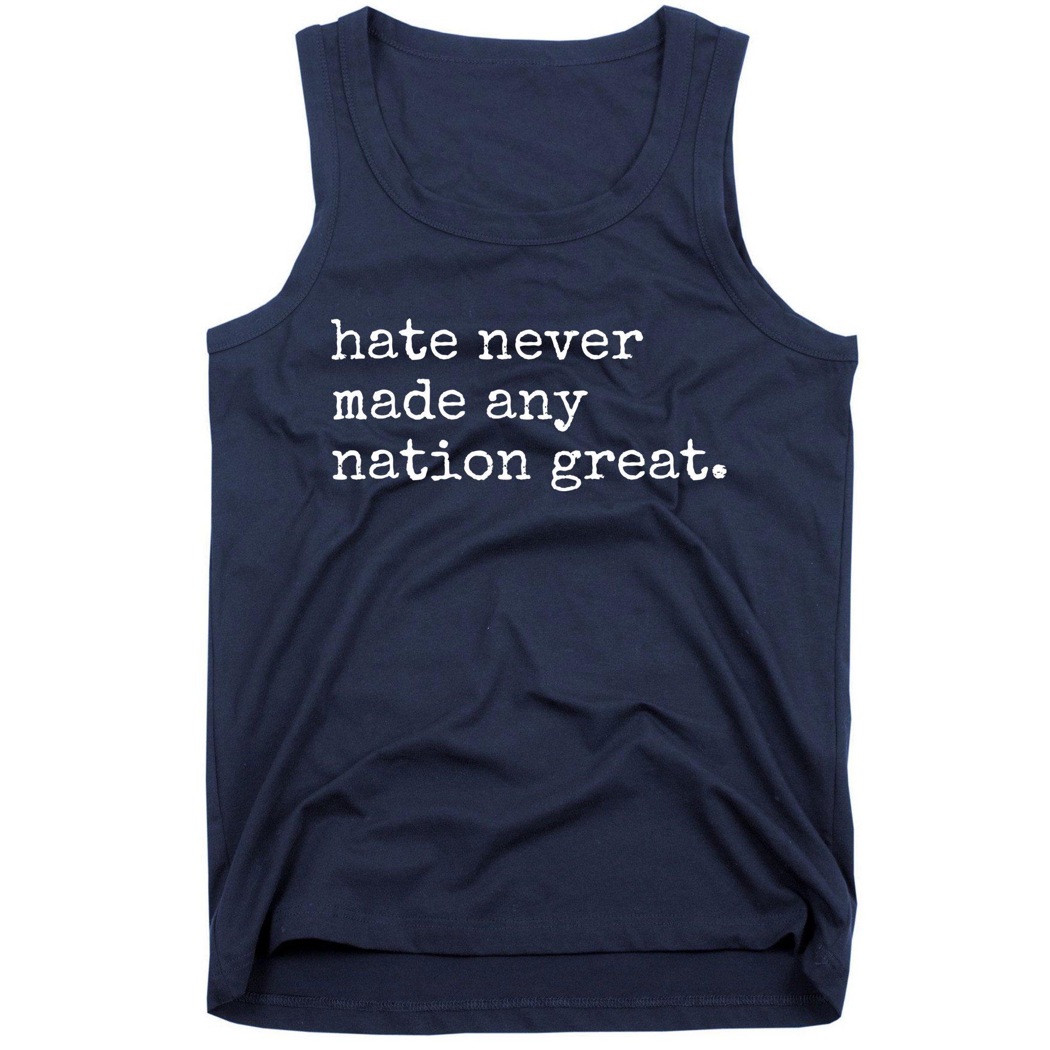Hate Never Made Any Nation Great Tank Top