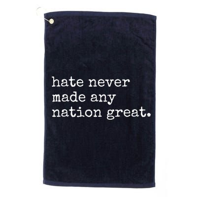 Hate Never Made Any Nation Great Golf Towel