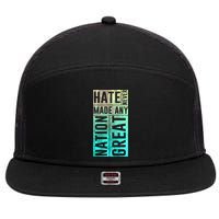 Hate Never Made Any Nation Great Political Protest 7 Panel Mesh Trucker Snapback Hat