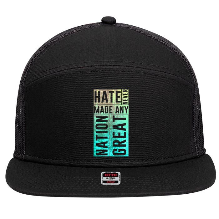 Hate Never Made Any Nation Great Political Protest 7 Panel Mesh Trucker Snapback Hat