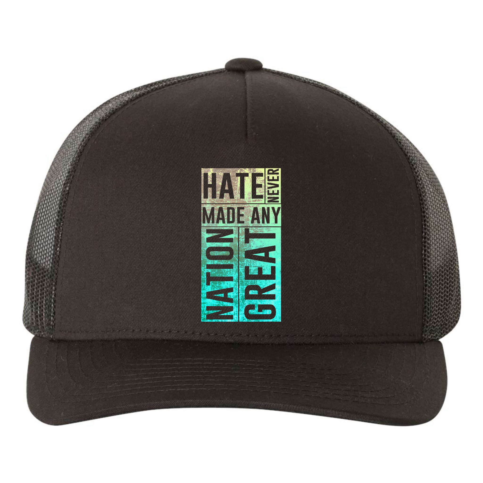 Hate Never Made Any Nation Great Political Protest Yupoong Adult 5-Panel Trucker Hat