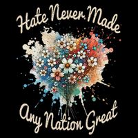 Hate Never Made Any Nation Great Funny Anti Trump 2025 Flatbill Hat