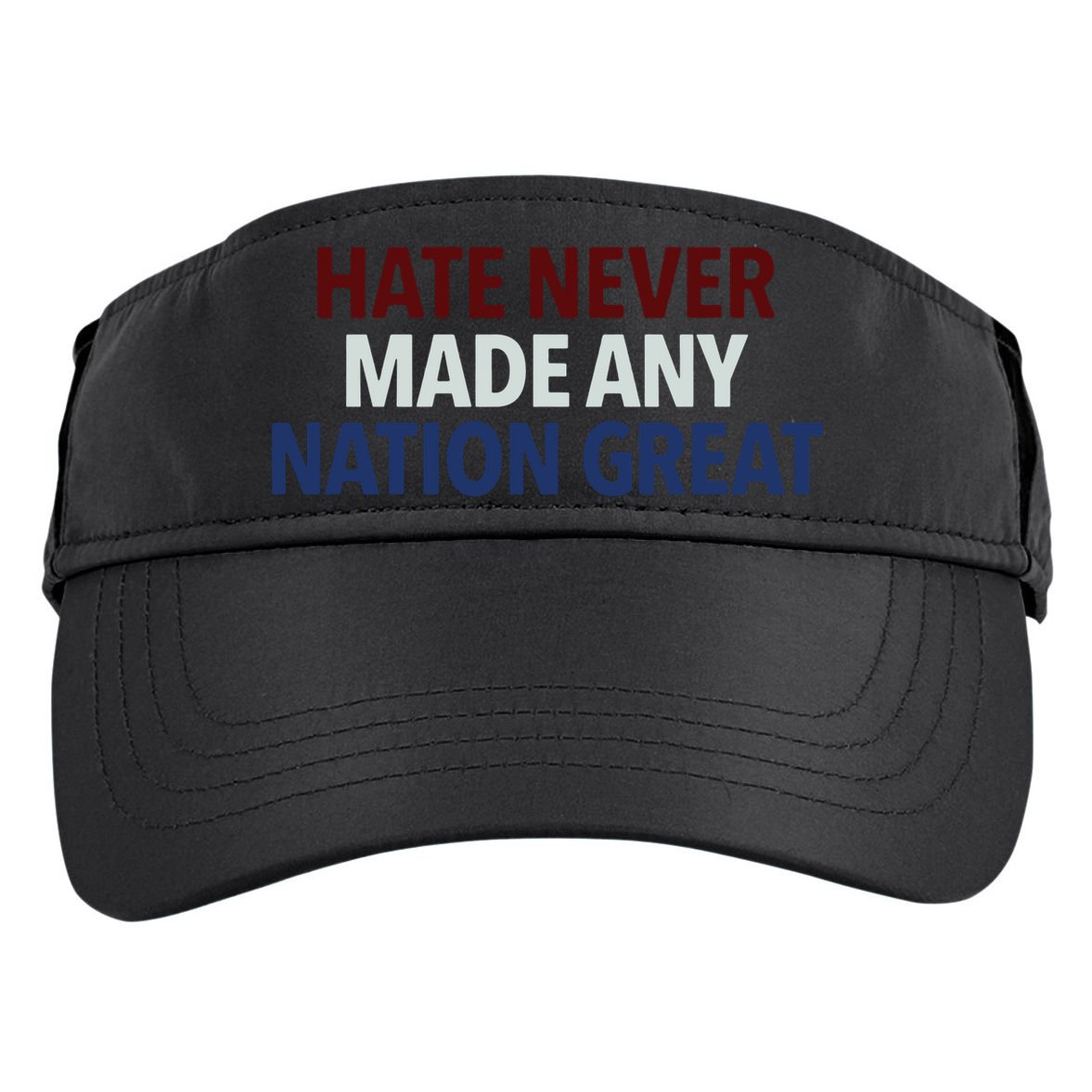 Hate Never Made Any Nation Great Racial Equality Adult Drive Performance Visor
