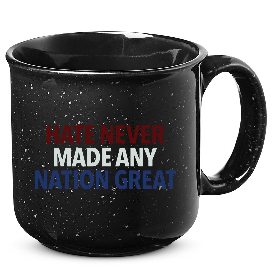 Hate Never Made Any Nation Great Racial Equality 15oz Campfire Ceramic Mug