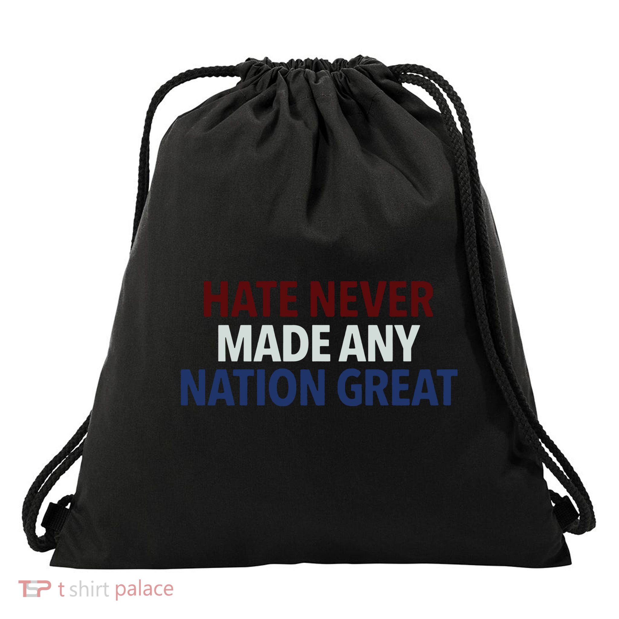 Hate Never Made Any Nation Great Racial Equality Drawstring Bag