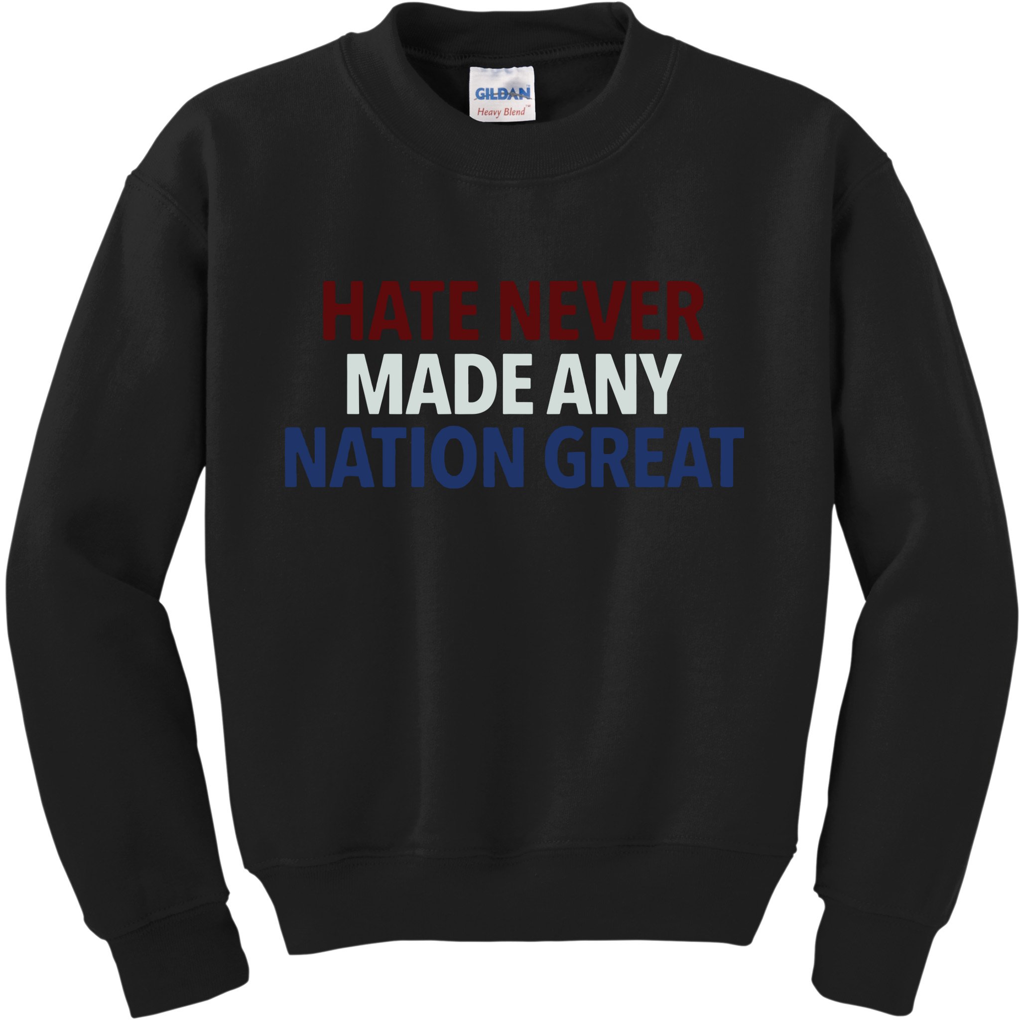 Hate Never Made Any Nation Great Racial Equality Kids Sweatshirt