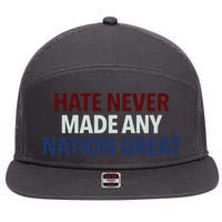 Hate Never Made Any Nation Great Racial Equality 7 Panel Mesh Trucker Snapback Hat