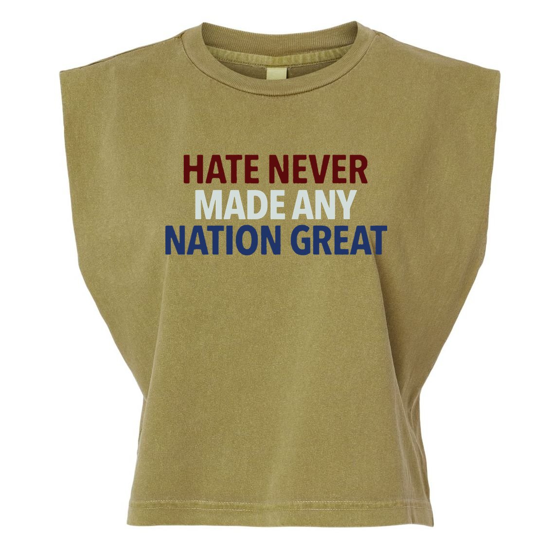 Hate Never Made Any Nation Great Racial Equality Garment-Dyed Women's Muscle Tee