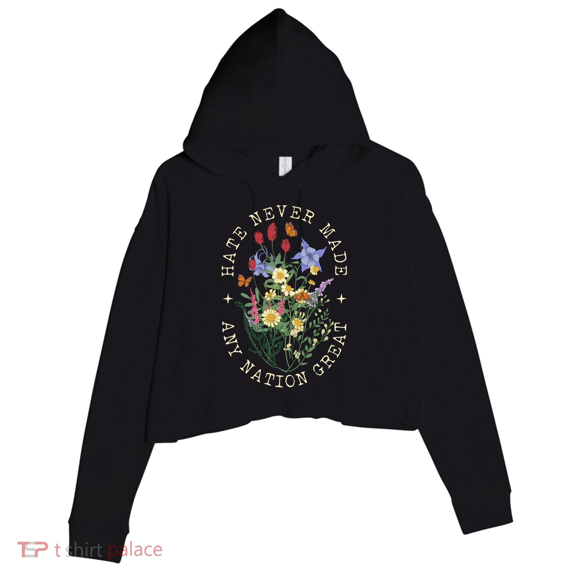 Hate Never Made Any Nation Great Anti Trump Vintage Flowers Crop Fleece Hoodie