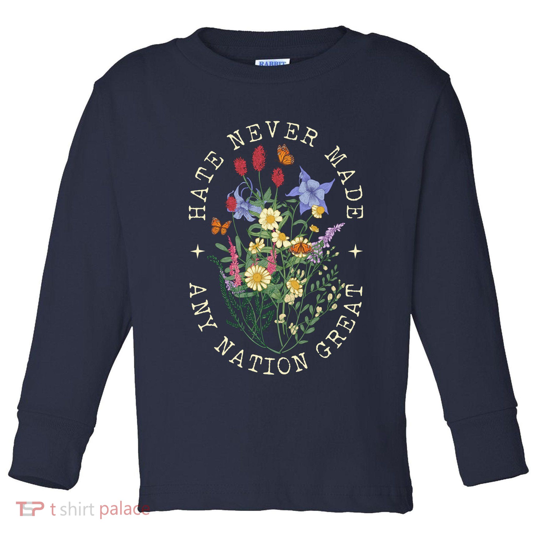 Hate Never Made Any Nation Great Anti Trump Vintage Flowers Toddler Long Sleeve Shirt
