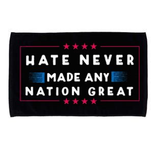 Hate Never Made Any Nation Great Funny Anti Trump Microfiber Hand Towel