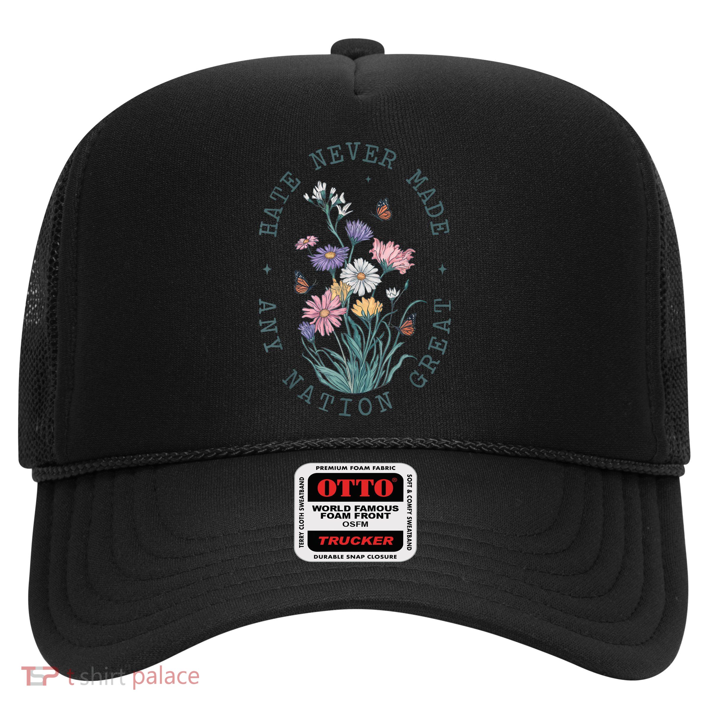 Hate Never Made Any Nation Great Anti Trump Floral Butterflies Trucker Hat