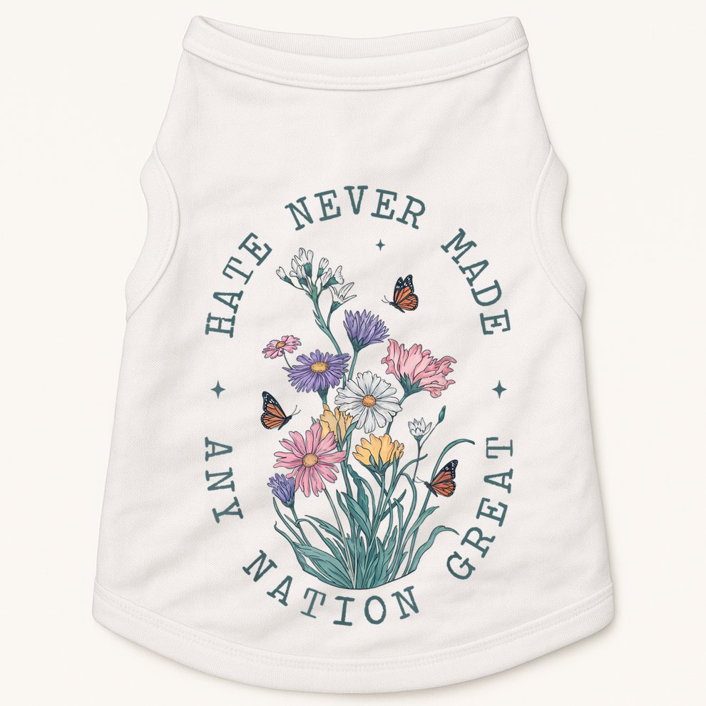 Hate Never Made Any Nation Great Anti Trump Floral Butterflies Doggie Tank