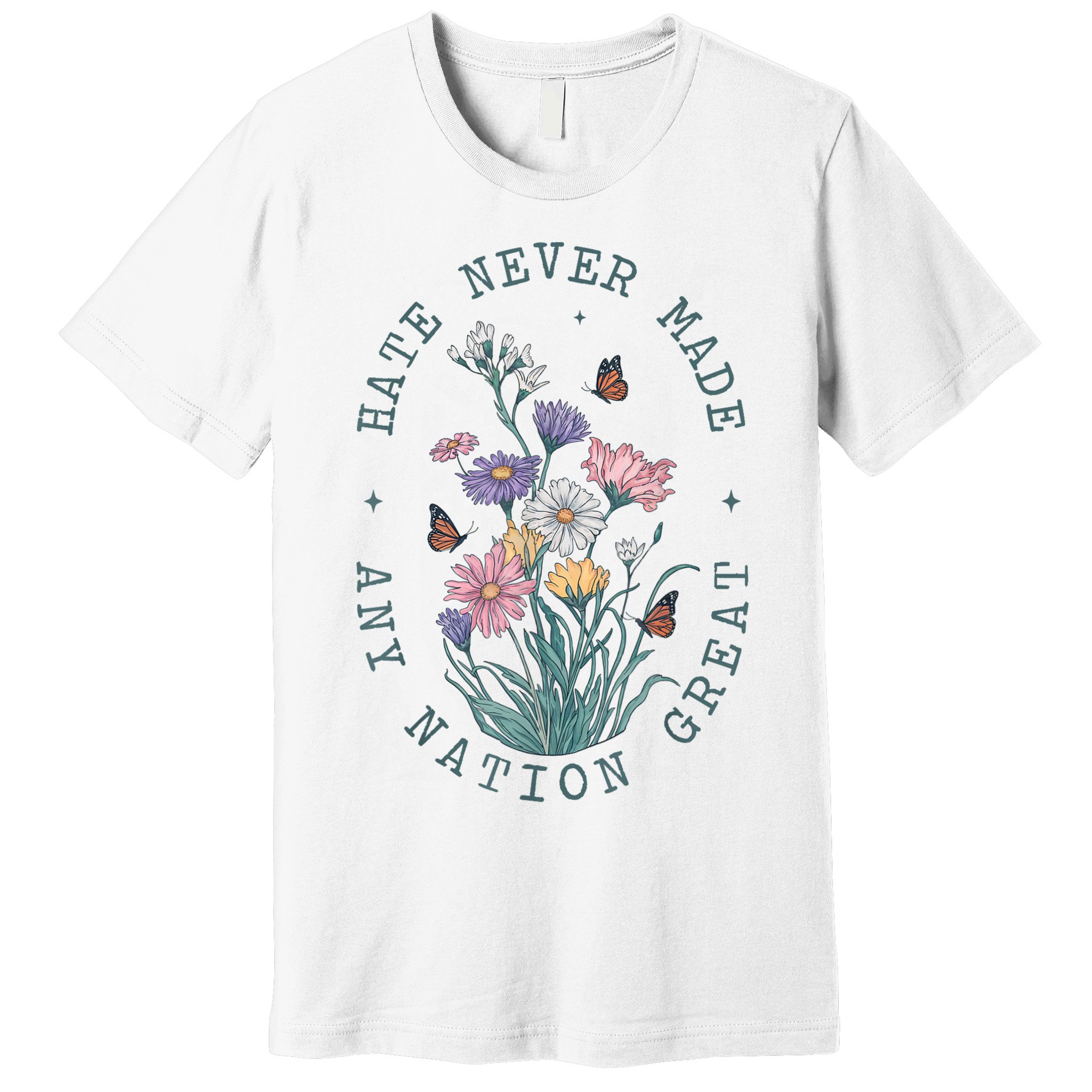 Hate Never Made Any Nation Great Anti Trump Floral Butterflies Premium T-Shirt