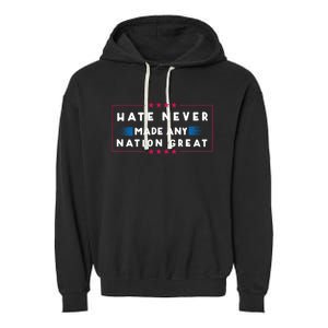 Hate Never Made Any Nation Great Garment-Dyed Fleece Hoodie