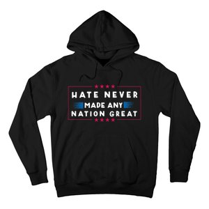 Hate Never Made Any Nation Great Hoodie