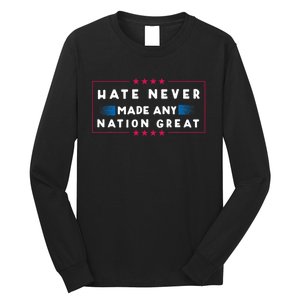 Hate Never Made Any Nation Great Long Sleeve Shirt