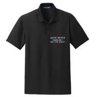 Hate Never Made Any Nation Great Dry Zone Grid Polo