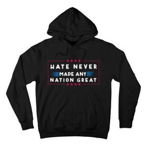 Hate Never Made Any Nation Great Tall Hoodie