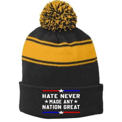 Hate Never Made Any Nation Great Stripe Pom Pom Beanie