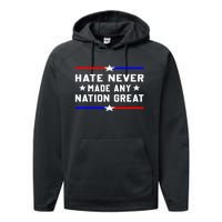 Hate Never Made Any Nation Great Performance Fleece Hoodie