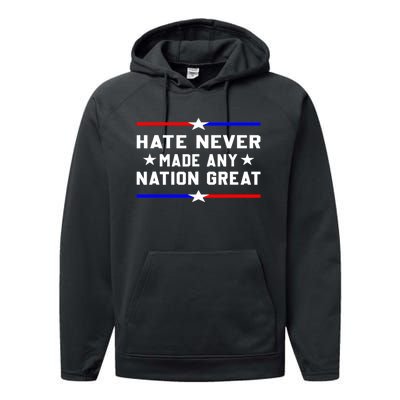 Hate Never Made Any Nation Great Performance Fleece Hoodie