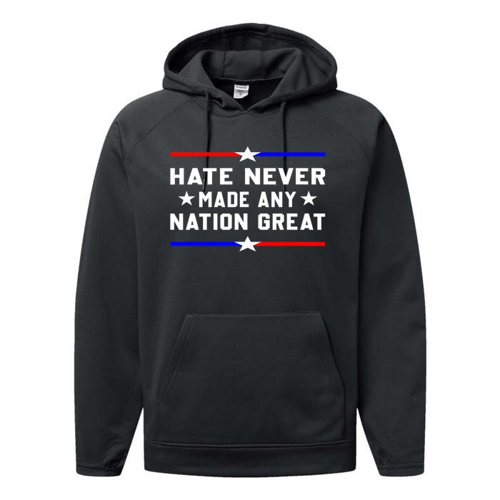 Hate Never Made Any Nation Great Performance Fleece Hoodie