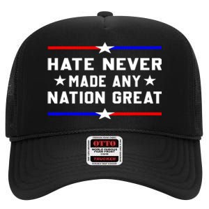 Hate Never Made Any Nation Great High Crown Mesh Back Trucker Hat