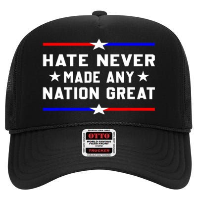 Hate Never Made Any Nation Great High Crown Mesh Back Trucker Hat