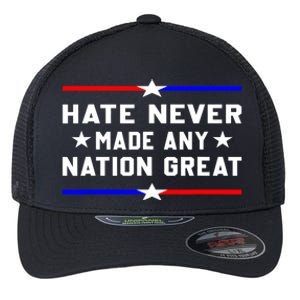 Hate Never Made Any Nation Great Flexfit Unipanel Trucker Cap