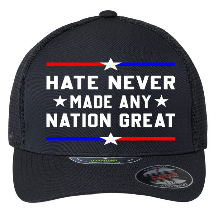 Hate Never Made Any Nation Great Flexfit Unipanel Trucker Cap