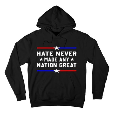 Hate Never Made Any Nation Great Hoodie